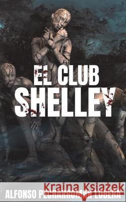 El Club Shelley Alfonso Pecharroma 9781717265364 Createspace Independent Publishing Platform - książka