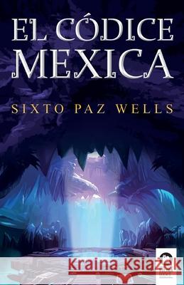 El códice mexica Sixto Paz Wells 9788416994908 Editorial Kolima, S.L. - książka