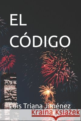 El Código Triana Jiménez, Luis Felipe 9798279077090 Independently Published - książka