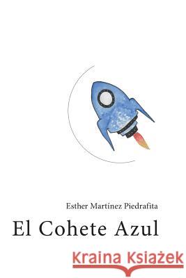 El cohete azul Martinez, Esther 9788461711444 Plataforma de Gremios de Editores de Espana - książka