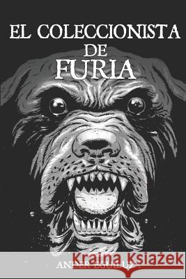 El Coleccionista de Furia Ander Eguiluz 9781790334599 Independently Published - książka