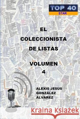 El Coleccionista de Listas - Volumen 4 González Álvarez, Alexis Jesús 9781291677935 Lulu.com - książka