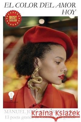 El Color del Amor Hoy Manuel Jose Ramirez Vera   9798849244679 Independently Published - książka