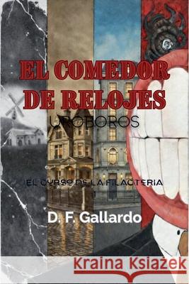 El comedor de relojes: Uroboros D F Gallardo   9798223162568 D.F. Gallardo - książka