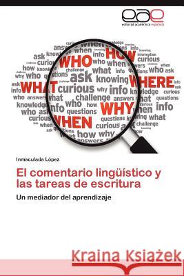El Comentario Linguistico y Las Tareas de Escritura Inmaculada L 9783659012730 Editorial Acad Mica Espa Ola - książka