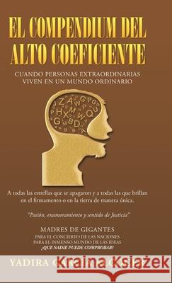 El Compendium Del Alto Coeficiente: Cuando Personas Extraordinarias Viven En Un Mundo Ordinario Garc 9781506534343 Palibrio - książka