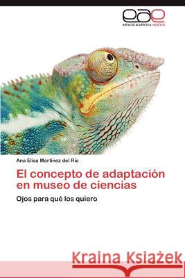 El concepto de adaptación en museo de ciencias Martínez del Río Ana Elisa 9783845488783 Editorial Acad Mica Espa Ola - książka
