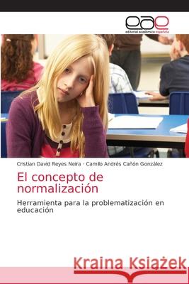 El concepto de normalización Reyes Neira, Cristian David 9786203039931 Editorial Academica Espanola - książka