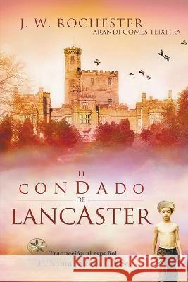 El Condado Lancaster Arandi Gomes Texeira Conde J W Rochester J Thomas Msc Saldias 9798215283837 World Spiritist Institute - książka