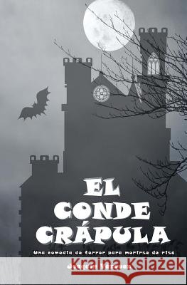 El conde crapula: Una comedia de terror para morirse de risa Vazquez, Joaquin 9788469782576 Not Avail - książka