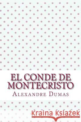 El conde de montecristo Dumas, Alexandre 9781546689065 Createspace Independent Publishing Platform - książka