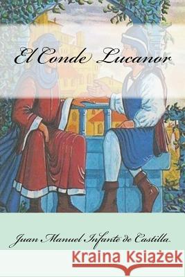 El Conde Lucanor Juan Manuel Infant Gustavo J. Sanchez 9781977762719 Createspace Independent Publishing Platform - książka