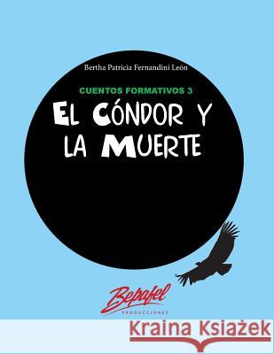 El cóndor y la muerte Fernandini Leon, Bertha Patricia 9781544979342 Createspace Independent Publishing Platform - książka