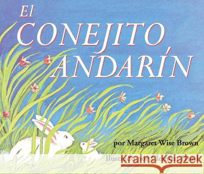 El Conejito Andarín Board Book: The Runaway Bunny Board Book (Spanish Edition) Brown, Margaret Wise 9780063111622 HarperCollins Espanol - książka