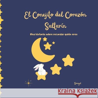 El Conejito del Corazón Saltarín: Una historia sobre recordar quién eres Campos Hernandez, Carlos Andres 9798270431006 Independently Published - książka