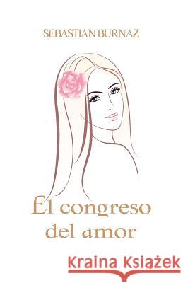 El congreso del amor Burnaz, Sebastian 9781975623548 Createspace Independent Publishing Platform - książka