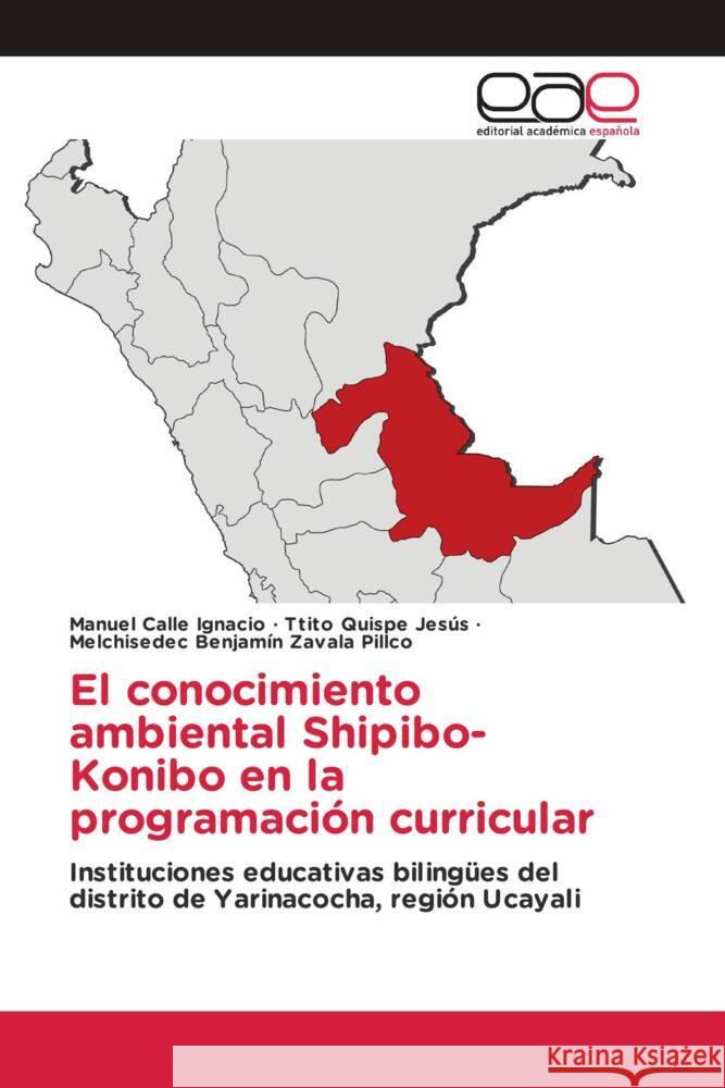 El conocimiento ambiental Shipibo-Konibo en la programación curricular Calle Ignacio, Manuel, Quispe Jesús, Ttito, Zavala Pillco, Melchisedec Benjamín 9786203877038 Editorial Académica Española - książka