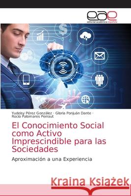 El Conocimiento Social como Activo Imprescindible para las Sociedades P Gloria Ponju 9786203035162 Editorial Academica Espanola - książka