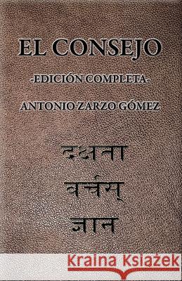 El Consejo: Edicion Completa Antonio Zarzo Gomez   9798600684744 Independently Published - książka