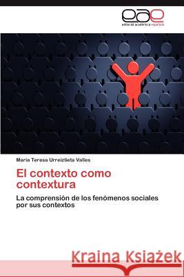 El contexto como contextura Urreiztieta Valles María Teresa 9783845492629 Editorial Acad Mica Espa Ola - książka