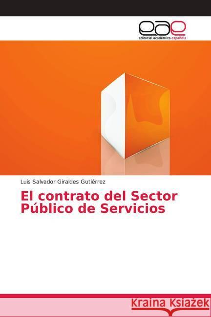 El contrato del Sector Público de Servicios Giraldes Gutiérrez, Luis Salvador 9786202155700 Editorial Académica Española - książka