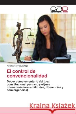 El control de convencionalidad Torres Zúñiga, Natalia 9783659078309 Editorial Academica Espanola - książka