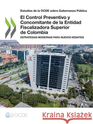 El Control Preventivo y Concomitante de la Entidad Fiscalizadora Superior de Colombia Oecd 9789264922105 Org. for Economic Cooperation & Development - książka