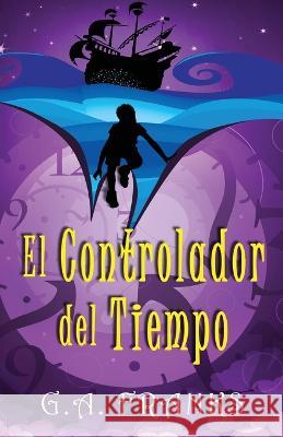 El Controlador del Tiempo G. a. Franks Santiago Machain 9784824166722 Next Chapter - książka
