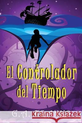 El Controlador del Tiempo G. a. Franks Santiago Machain 9784824166753 Next Chapter - książka