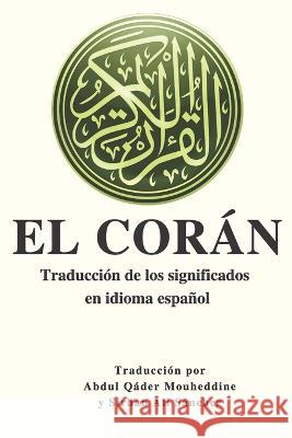 El Corán: Traducci?n de los significados en idioma espa?ol Sirhan Ali S?nchez Abdul Q?der Mouheddine Allah 9789998853003 Firdaous - książka