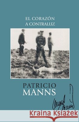 El coraz?n a contraluz Patricio Manns 9789563241419 Editorial Catalonia - książka