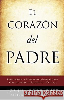 El Coraz N del Padre Joshua Rodr Guez 9781622302888 Xulon Press - książka