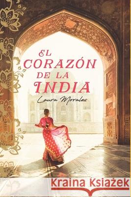El corazón de la India Monterrey, Olivia 9798624267114 Independently published - książka