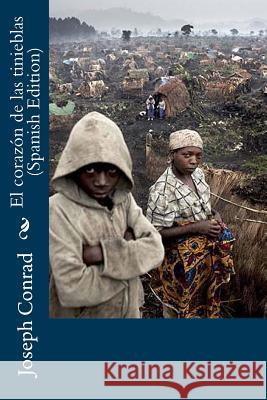 El corazón de las tinieblas (Spanish Edition) Conrad, Joseph 9781983914256 Createspace Independent Publishing Platform - książka
