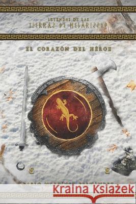 El corazon del heroe Pablo Martinez Fernandez   9798374533941 Independently Published - książka