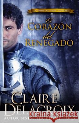 El corazón del renegado Delacroix, Claire 9781990279492 Deborah A. Cooke - książka