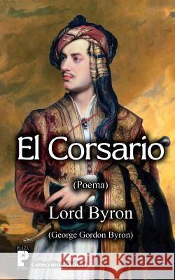 El Corsario Lord George Gordon Byron 9781477579169 Createspace - książka