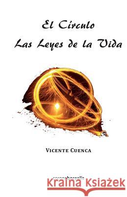 El círculo: Las leyes de la vida Cuenca, Vicente 9781497336414 Createspace Independent Publishing Platform - książka