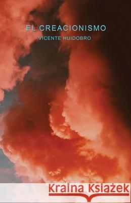 El Creacionismo Vicente Huidobro Jonathan Simkins Leo Lobos 9781732874145 Lune - książka