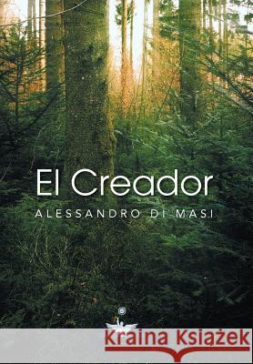 El Creador: Eres Tu El Creador de Tu Nueva Vida Alessandro D 9781463324773 Palibrio - książka