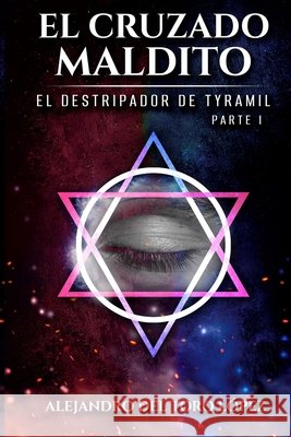 El Cruzado Maldito: El Destripador de Tyramil Alejandro del Toro Lopez 9798864618301 Independently Published - książka