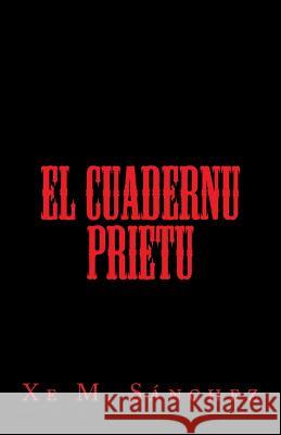 El Cuadernu Prietu Xe M. Sanchez 9781507532188 Createspace Independent Publishing Platform - książka