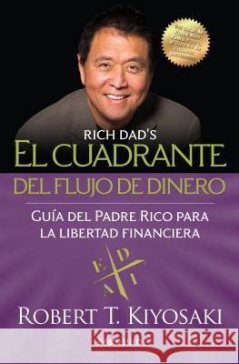 El Cuadrante del Flujo de Dinero / Rich Dad's Cashflow Quadrant Robert T. Kiyosaki 9781945540233 Debolsillo - książka