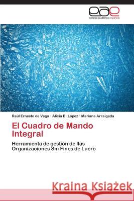 El Cuadro de Mando Integral De Vega Raul Ernesto Lopez Alicia B Arraigada Mariana 9783844343465 Editorial Academica Espanola - książka