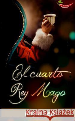 El cuarto rey mago Arcoya Alvarez, Encarni 9781494206772 Createspace - książka