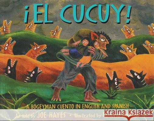 El Cucuy: A Bogeyman Cuento In English And Spanish Honorio Robledo Joe Hayes 9780938317784 Cinco Puntos Press - książka