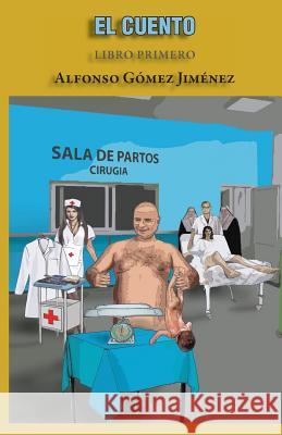 El cuento Gomez Jimenez, Alfonso 9781718617629 Createspace Independent Publishing Platform - książka