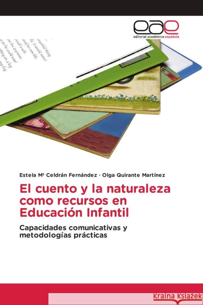 El cuento y la naturaleza como recursos en Educación Infantil Celdrán Fernández, Estela Mª, Quirante Martínez, Olga 9786203885217 Editorial Académica Española - książka