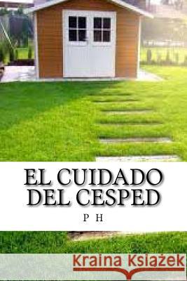 El Cuidado del Cesped M. P. P. H 9781533110404 Createspace Independent Publishing Platform - książka