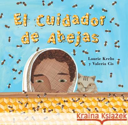 El Cuidador de Abejas Laurie Krebs Valeria Cis 9781646864348 Barefoot Books - książka